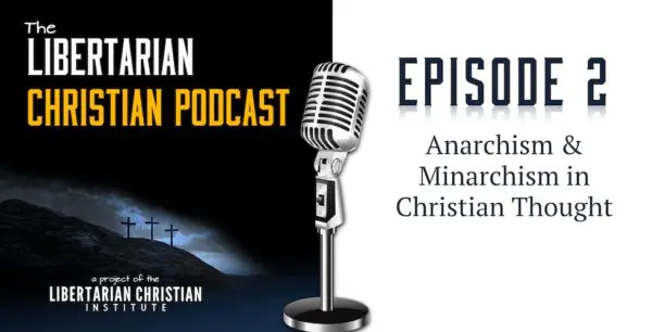 Libertarian Christian Podcast 12 Podcast Graphic Episode 2