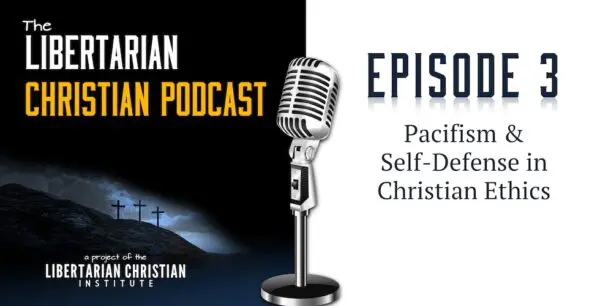 Libertarian Christian Podcast 11 Podcast Graphic Episode 3
