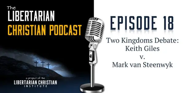 Libertarian Christian Podcast 26 Podcast Graphic Episode 18