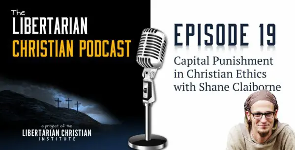 Libertarian Christian Podcast 25 Podcast Graphic Episode 19