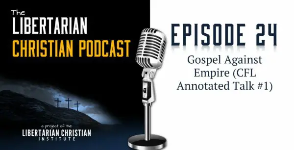 Libertarian Christian Podcast 20 Podcast Graphic Episode 24
