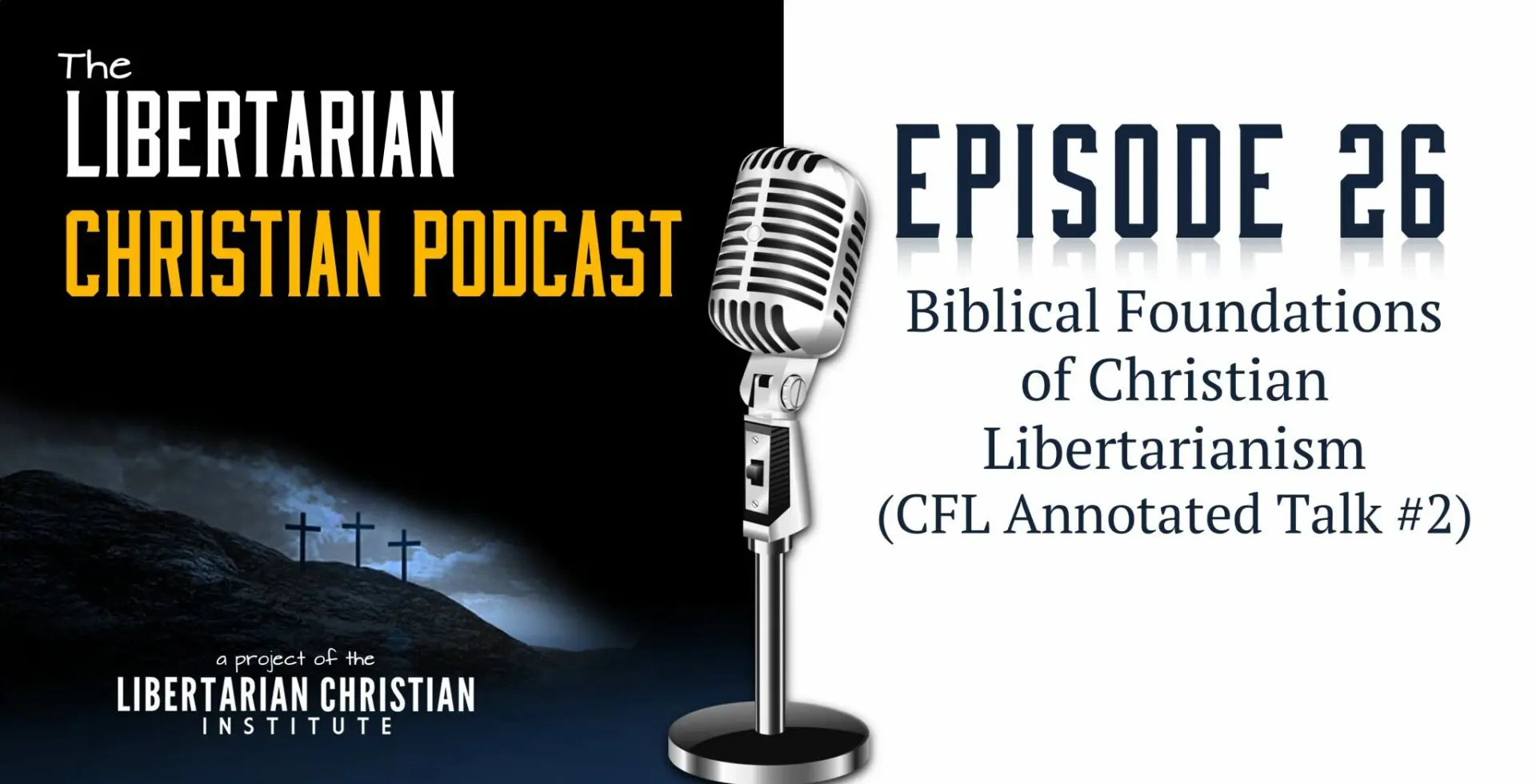 Christians for Liberty Network 49 Podcast Graphic Episode 26