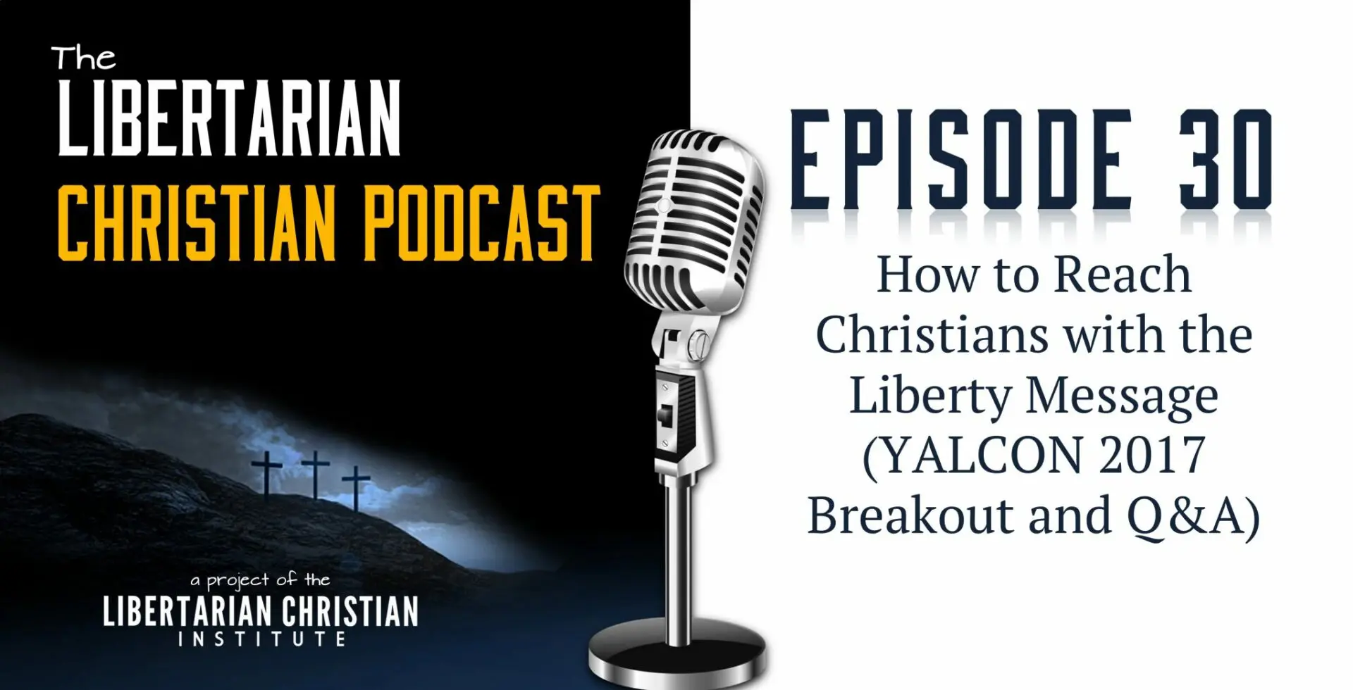 Christians for Liberty Network 45 Podcast Graphic Episode 30