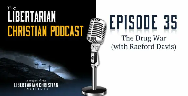 Libertarian Christian Podcast 9 Podcast Graphic Episode 35