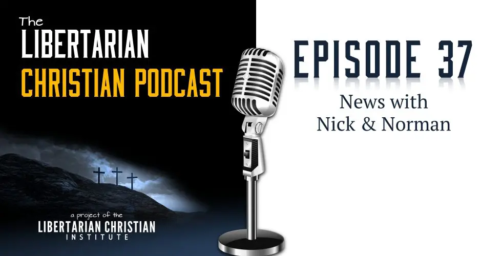 Christians for Liberty Network 38 Podcast Graphic Episode 37 e1532621606297