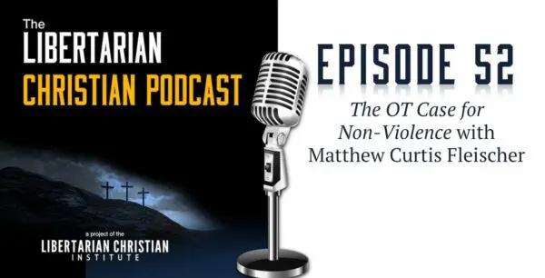 Libertarian Christian Podcast 23 Podcast Graphic Episode 52