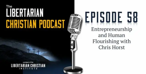 Libertarian Christian Podcast 17 Podcast Graphic Episode 58