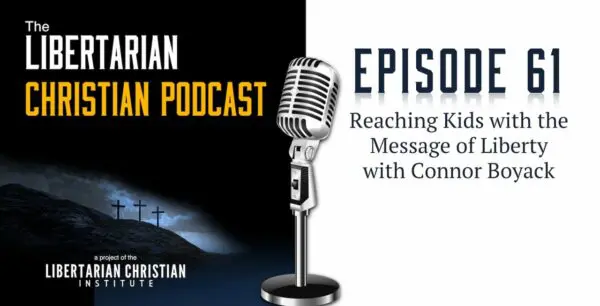 Libertarian Christian Podcast 14 Podcast Graphic Episode 61
