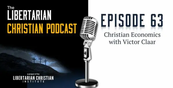 Libertarian Christian Podcast 12 Podcast Graphic Episode 63