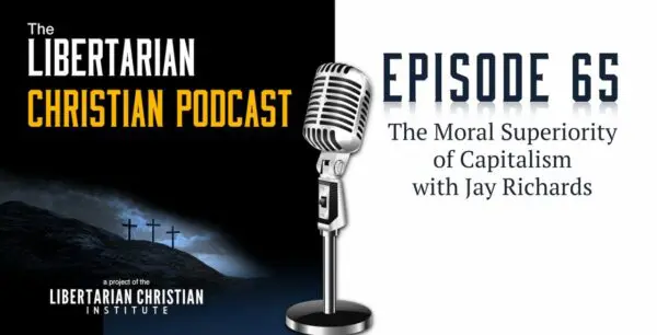 Libertarian Christian Podcast 10 Podcast Graphic Episode 65