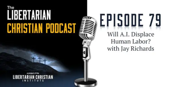 Libertarian Christian Podcast 25 Podcast Graphic Episode 79