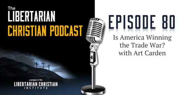 Libertarian Christian Podcast 24 Podcast Graphic Episode 80
