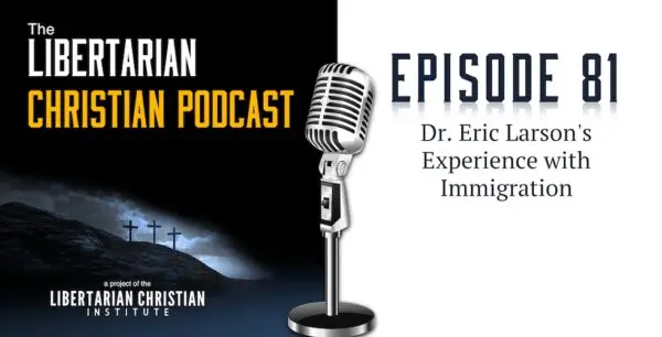 Libertarian Christian Podcast 23 Podcast Graphic Episode 81
