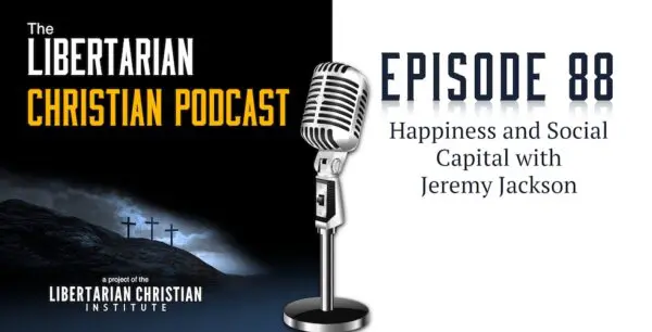 Libertarian Christian Podcast 16 Podcast Graphic Episode 88
