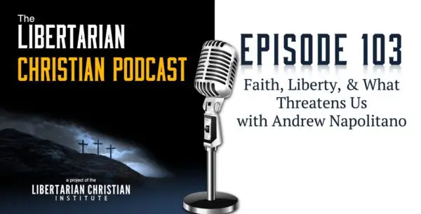 Libertarian Christian Podcast 31 Podcast Graphic Episode 103