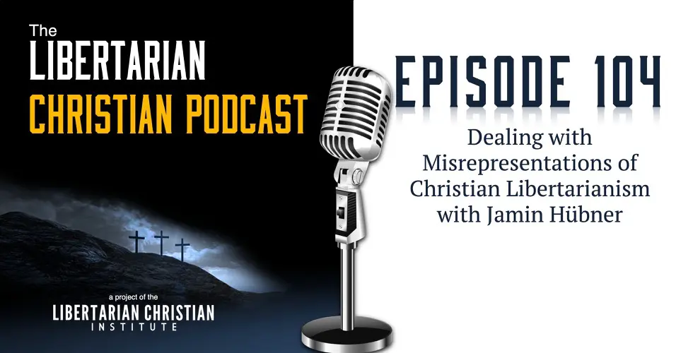 Christians for Liberty Network 47 Podcast Graphic Episode 104
