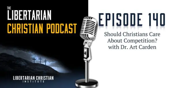 Libertarian Christian Podcast 24 Podcast Graphic Episode 140