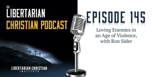 Libertarian Christian Podcast 19 Podcast Graphic Episode 145
