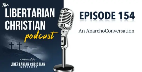 Libertarian Christian Podcast 10 Podcast Graphic Episode 154