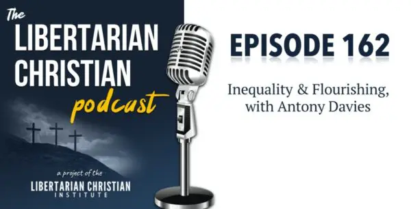 Libertarian Christian Podcast 32 Podcast Graphic Episode 162