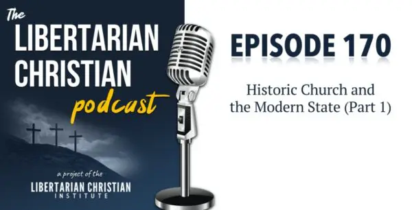 Libertarian Christian Podcast 24 Podcast Graphic Episode 170