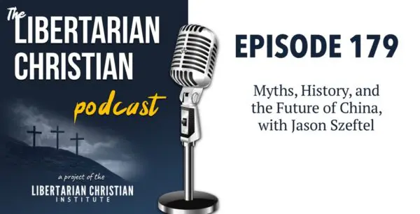 Libertarian Christian Podcast 15 Podcast Graphic Episode 179