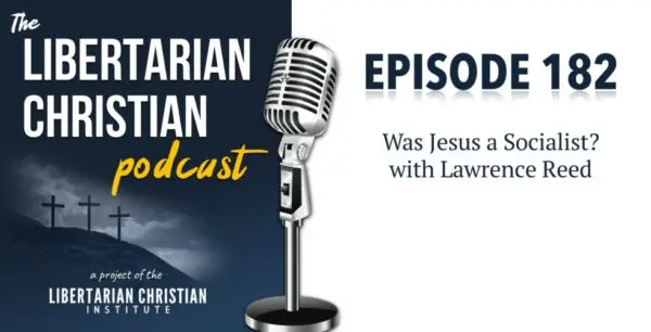 Libertarian Christian Podcast 12 Podcast Graphic Episode 182