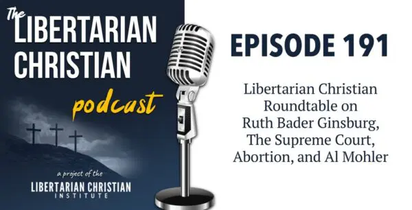 Libertarian Christian Podcast 33 Podcast Graphic Episode 191