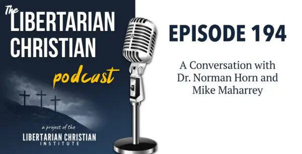 Libertarian Christian Podcast 30 Podcast Graphic Episode 194