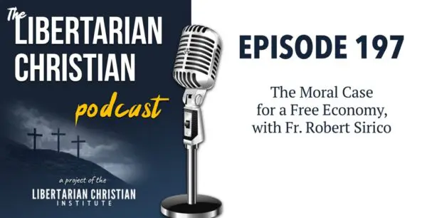 Libertarian Christian Podcast 27 Podcast Graphic Episode 197
