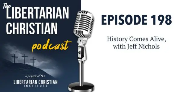 Libertarian Christian Podcast 26 Podcast Graphic Episode 198