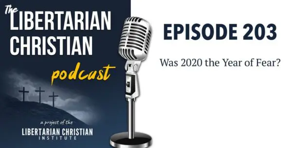 Libertarian Christian Podcast 21 Podcast Graphic Episode 203