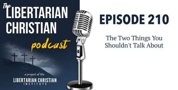 Libertarian Christian Podcast 14 Podcast Graphic Episode 210