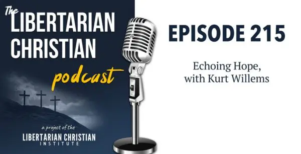 Libertarian Christian Podcast 9 Podcast Graphic Episode 215