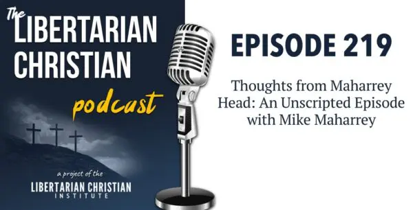 Libertarian Christian Podcast 5 Podcast Graphic Episode 219