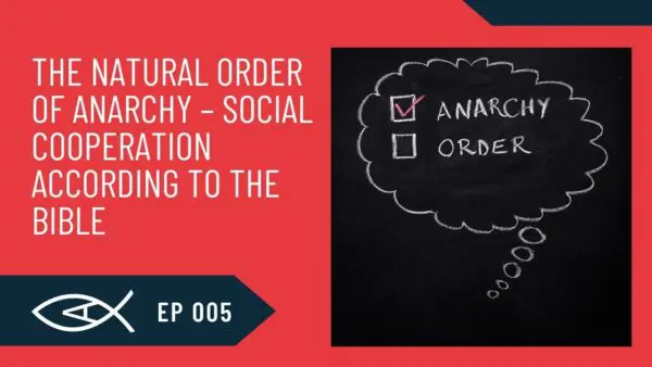 Biblical Anarchy Podcast 26 biblical anarchy social cooperation