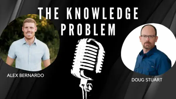 Libertarian Christian Podcast 32 The Knowledge Problem