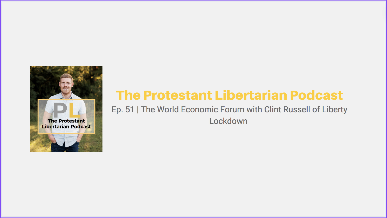 Ep. 51 | The World Economic Forum with Clint Russell of Liberty Lockdown