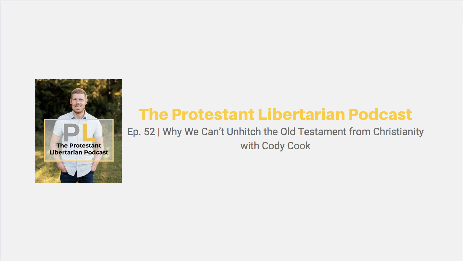 Ep. 52 | Why We Can’t Unhitch the Old Testament from Christianity with Cody Cook