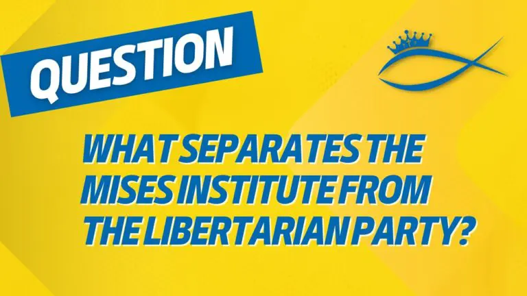 Christians for Liberty Network 19 What Separates the Mises Institute From the Libertarian Party
