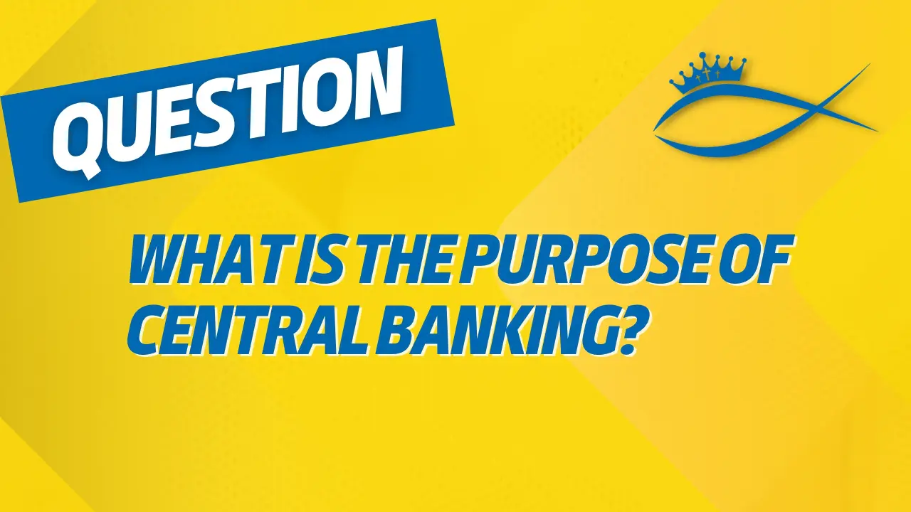 What-is-the-purpose-of-central-banking