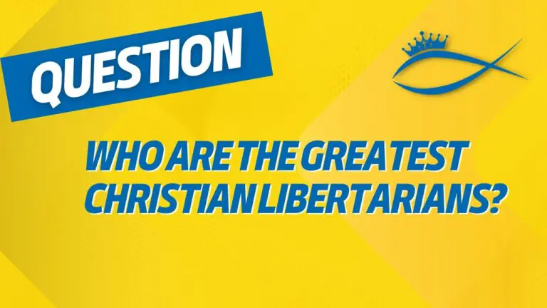 Christians for Liberty Network 51 Who Are The Greatest Christian Libertarians
