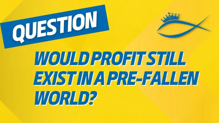 Christians for Liberty Network 28 Would Profit Still Exist in a Pre Fallen World