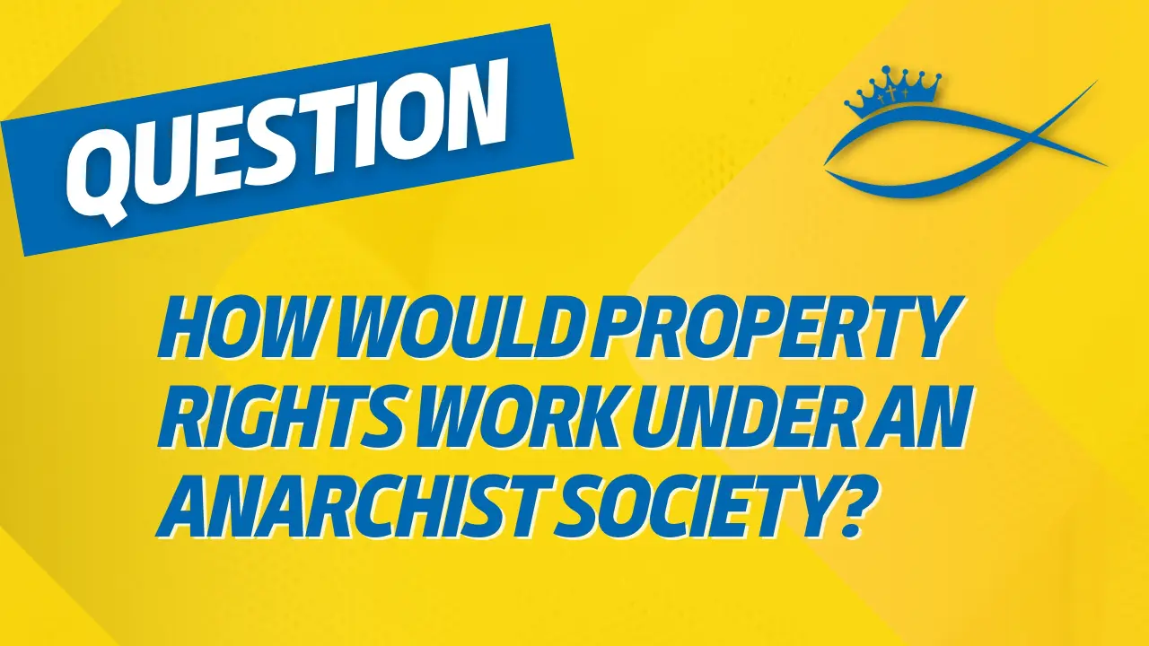 "How would property rights work under an anarchist society?"