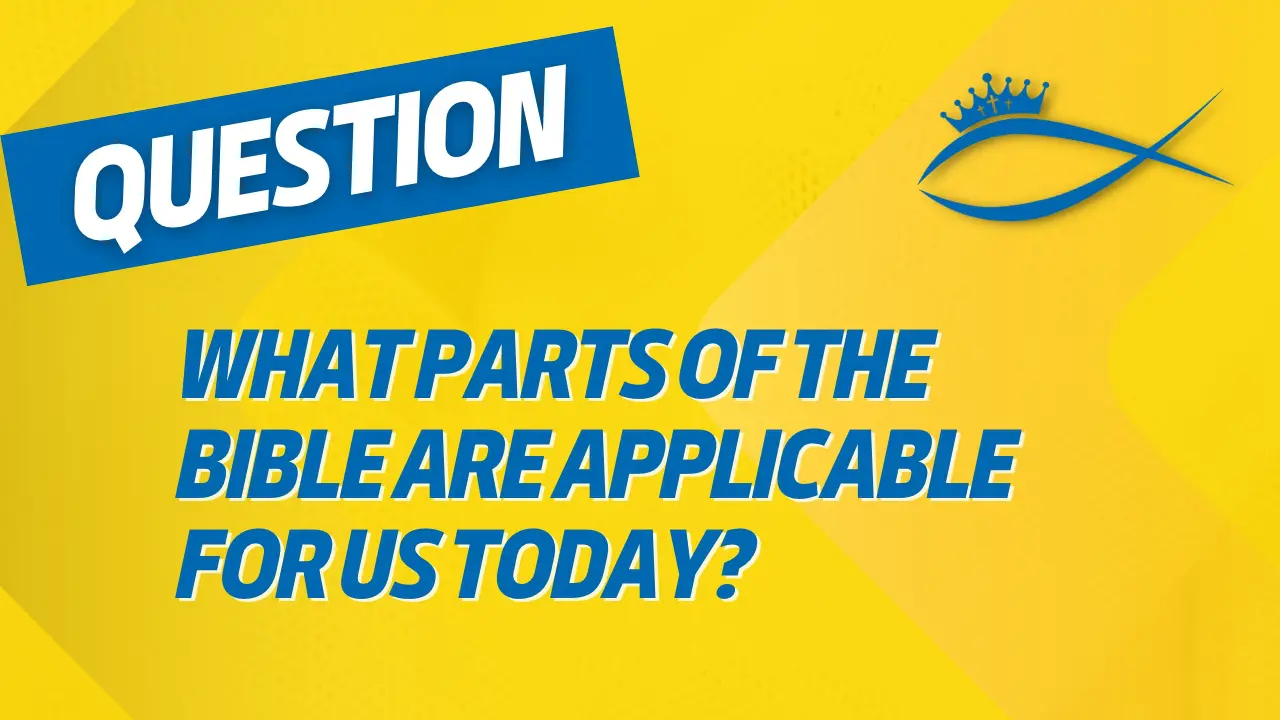 What parts of the Bible are applicable for us today?
