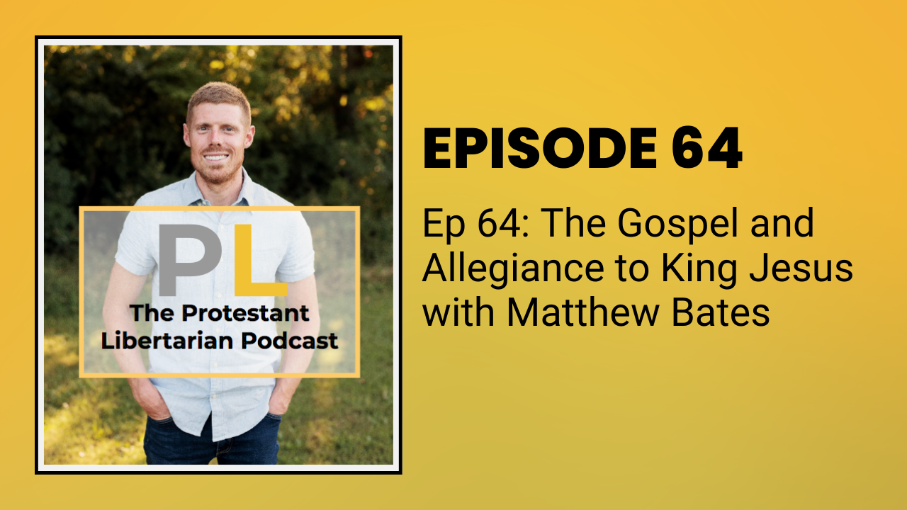 The Gospel and Allegiance to King Jesus with Matthew Bates