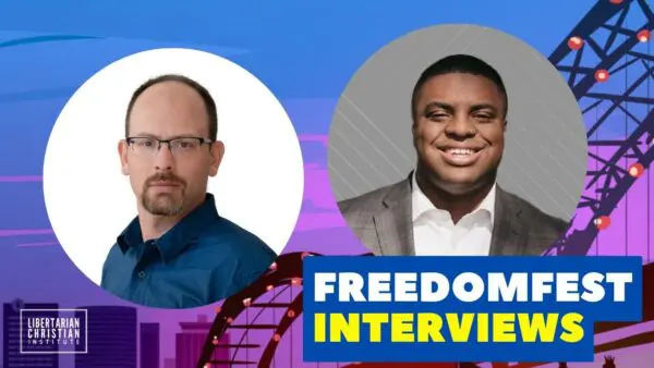 Libertarian Christian Podcast 29 FreedomFest Interviews Conservatives Concerned About the Death Penalty 1