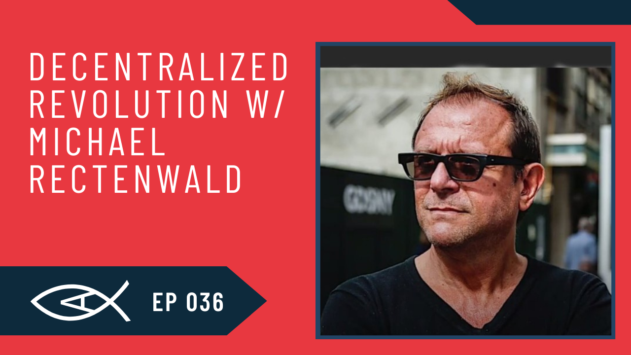 Decentralization and Local Governance: A Strategic Plan for a Peaceful Revolution, with Dr. Michael Rectenwald