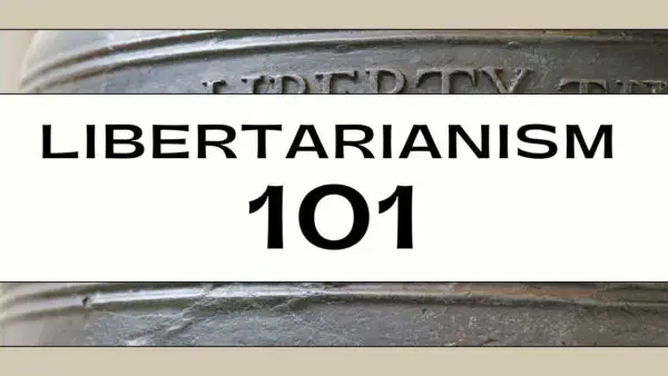Libertarian Christian Podcast 24 Libertarianism 101 Re issue