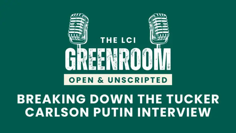 The LCI Greenroom 46 Breaking down the Tucker Carlson Putin Interview